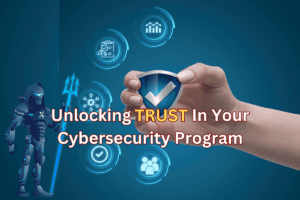 Blog banner reading Unlocking Trust in Your Cybersecurity Program, with a hand holding a shield with a check mark and a robot mascot