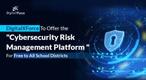 Cyber risk management platform, from the DigitalXForce article "DigitalXForce To Offer the “Cybersecurity Risk Management"