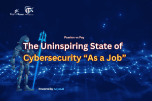 Illustration from the DigitalXForce article "Passion vs Pay: The Uninspiring State of Cybersecurity “As a Job”"