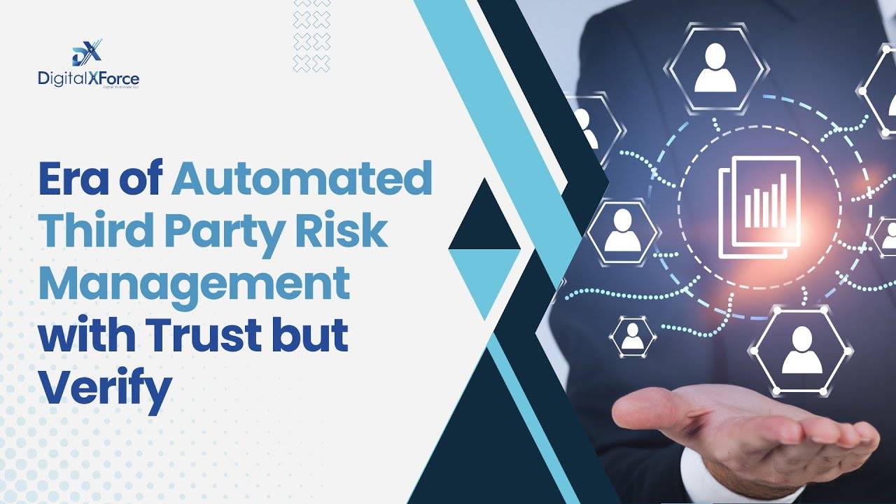 Title banner reading Era of Automated Third Party Risk Management with Trust but Verify, with the DigitalXForce logo beside a hand holding connected user icons and a report