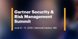 This banner announces the Gartner Security and Risk Management Summit, June 9 to 11, 2025, in National Harbor, Maryland.