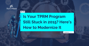 "Is Your TPRM Program Still Stuck in 2015? Here’s How to Modernize It" post banner