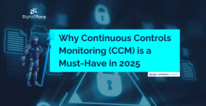 Why Continuous Control Monitoring (CCM) is a Must-Have in 2025 banner image