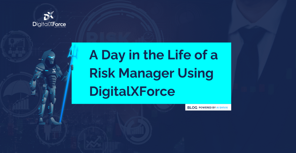 A Day in the Life of a Risk Manager Using DigitalXForce blog banner